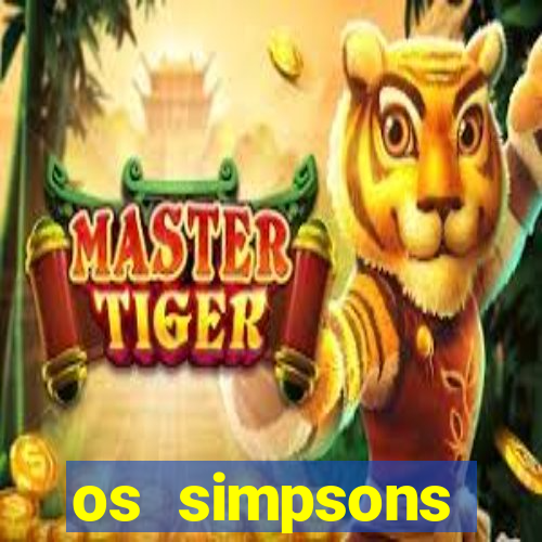 os simpsons assistir dublado